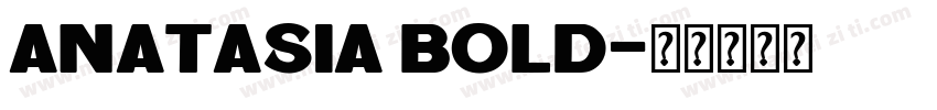 Anatasia Bold字体转换